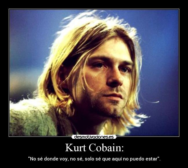 Kurt Cobain: -