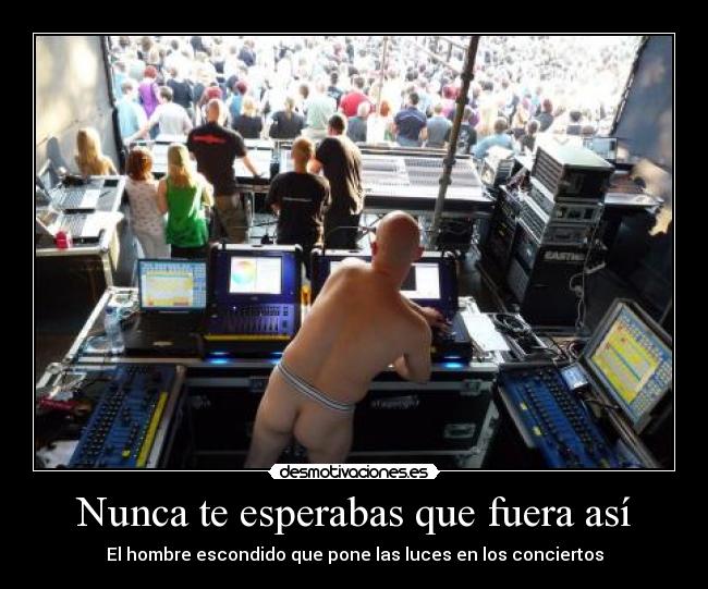 Nunca te esperabas que fuera así -