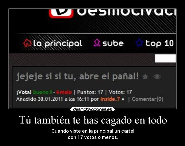 Tú también te has cagado en todo -