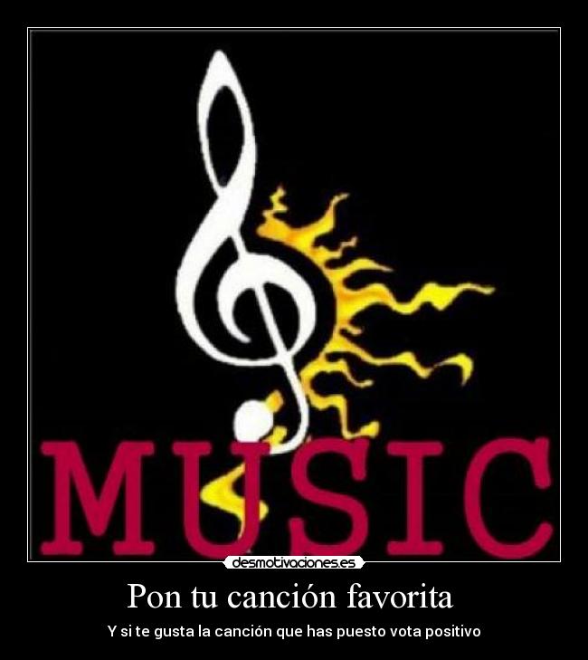 Pon tu canción favorita - Y si te gusta la canción que has puesto vota positivo