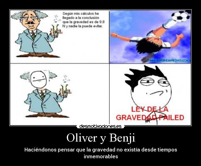 Oliver y Benji - Haciéndonos pensar que la gravedad no existía desde tiempos inmemorables