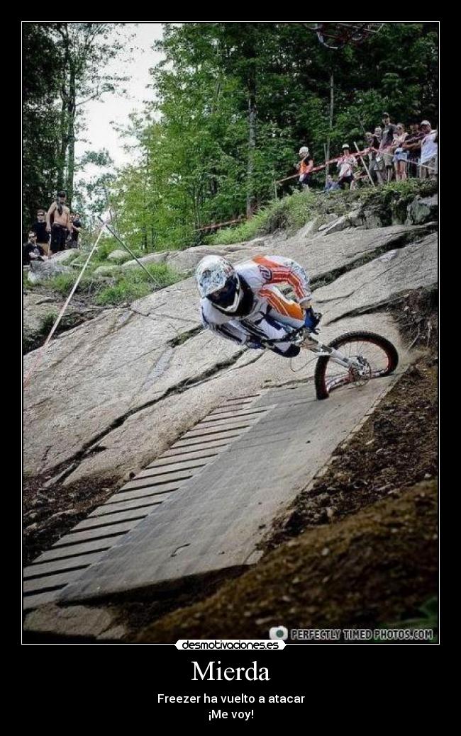 Mierda - Freezer ha vuelto a atacar
¡Me voy!