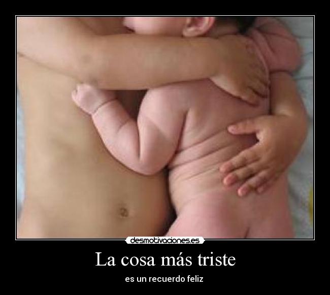 La cosa más triste - 
