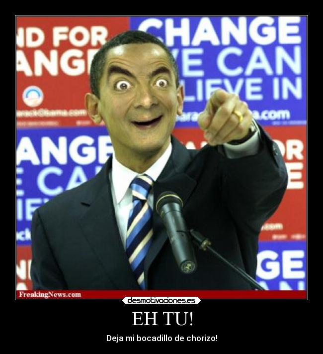 EH TU! - Deja mi bocadillo de chorizo!