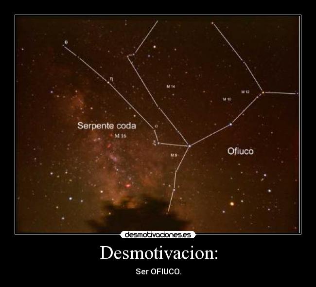 Desmotivacion: - Ser OFIUCO.