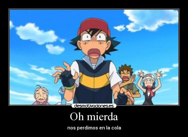 Oh mierda - nos perdimos en la cola