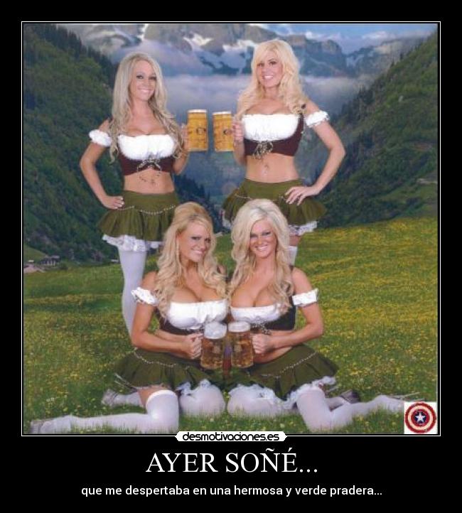 AYER SOÑÉ... - que me despertaba en una hermosa y verde pradera...