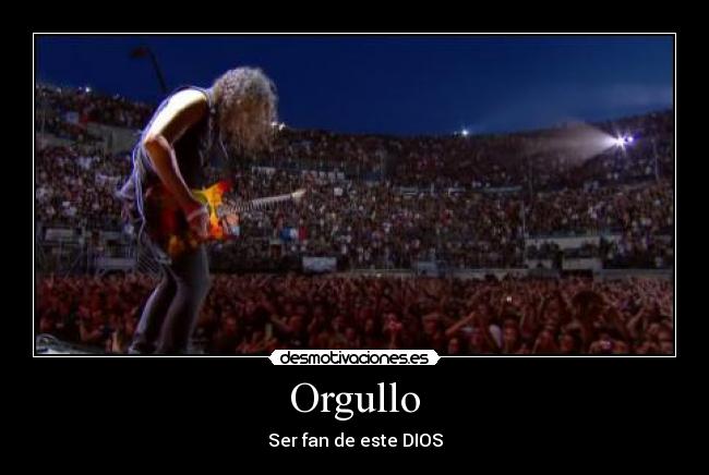 Orgullo - Ser fan de este DIOS