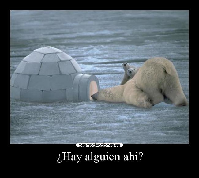 ¿Hay alguien ahí? -