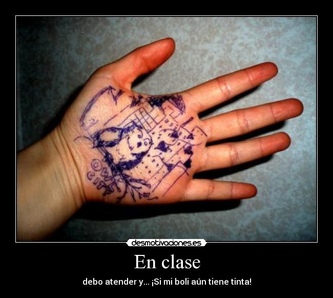 En clase - debo atender y... ¡Si mi boli aún tiene tinta!