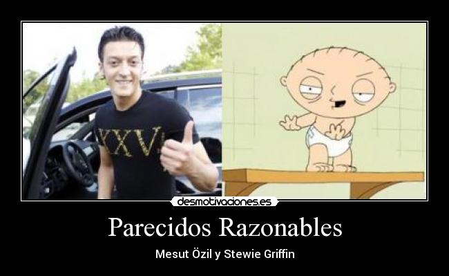 Parecidos Razonables - Mesut Özil y Stewie Griffin