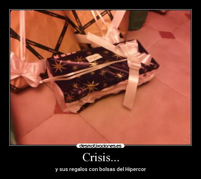 Crisis... - y sus regalos con bolsas del Hipercor