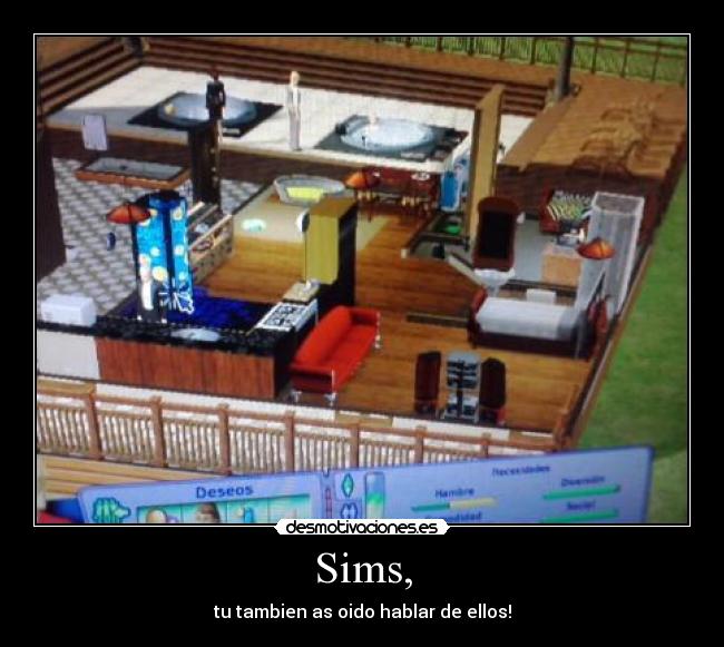 Sims, - tu tambien as oido hablar de ellos!