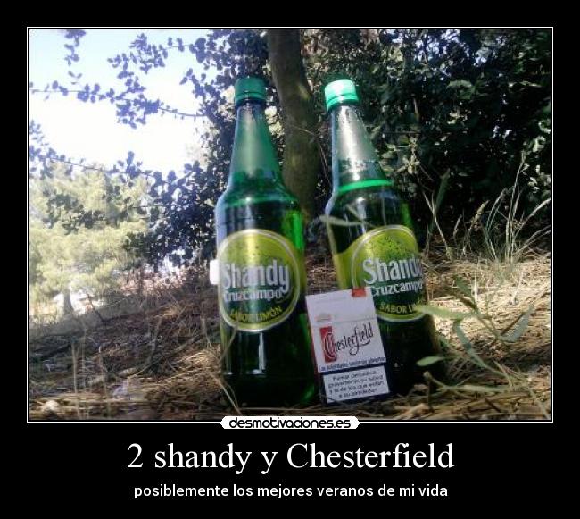 2 shandy y Chesterfield -