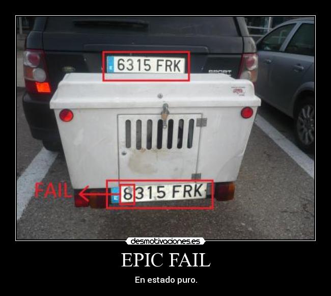 EPIC FAIL - En estado puro.