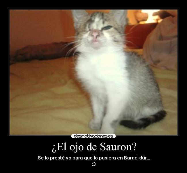 ¿El ojo de Sauron? - 