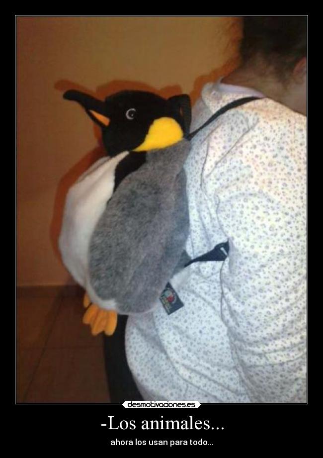 -Los animales... -