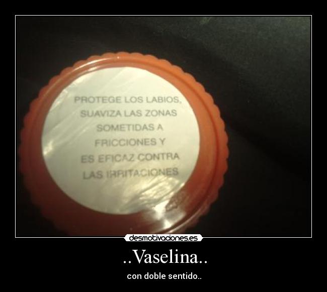 ..Vaselina.. - 