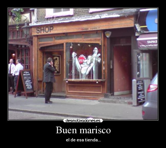 Buen marisco - el de esa tienda...