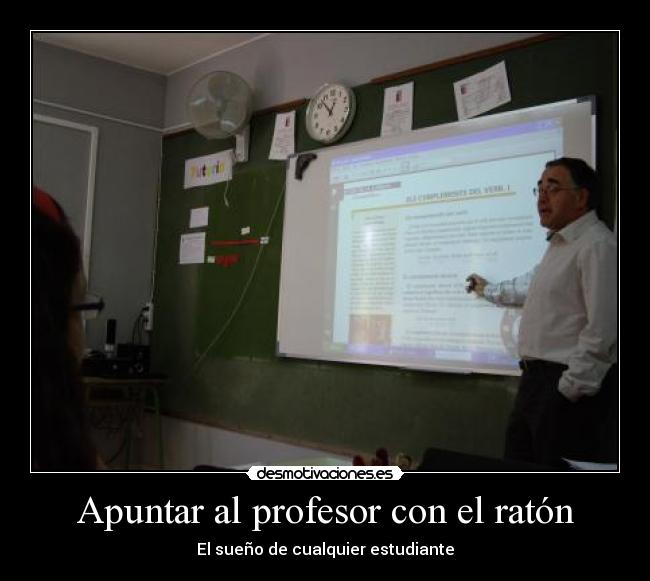 Apuntar al profesor con el ratón - El sueño de cualquier estudiante