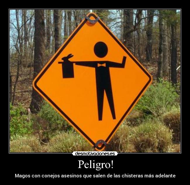 Peligro! - Magos con conejos asesinos que salen de las chisteras más adelante