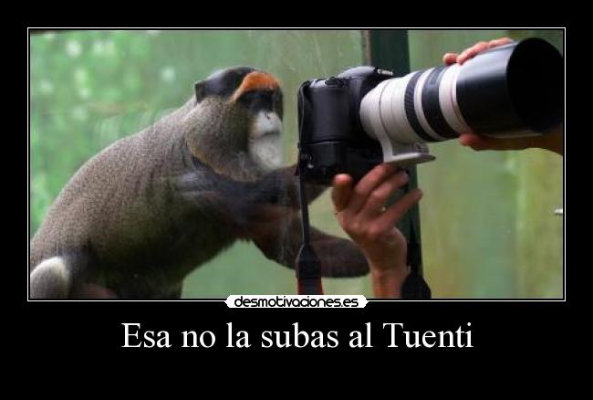 Esa no la subas al Tuenti -