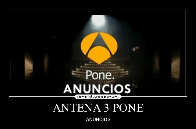 ANTENA 3 PONE - 