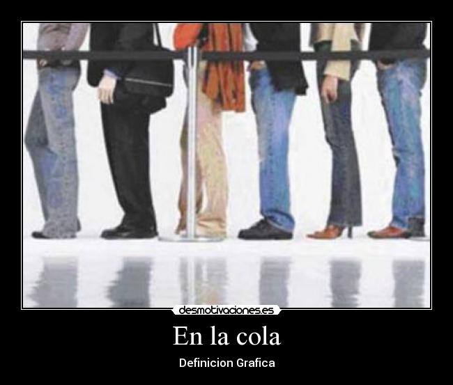 En la cola - Definicion Grafica