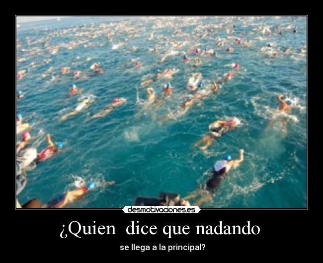 ¿Quien  dice que nadando  - 