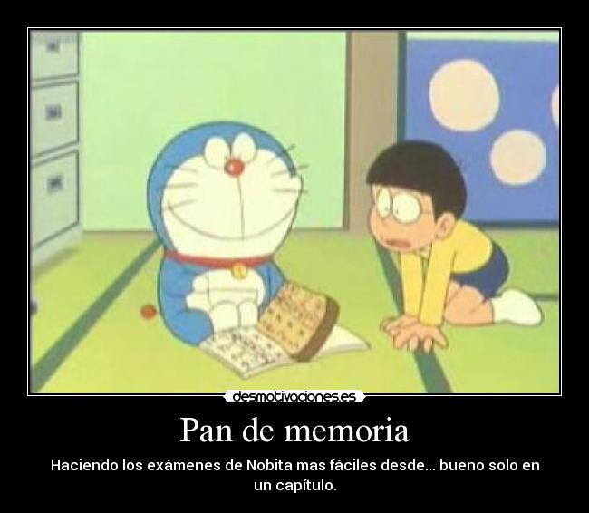 Pan de memoria - Haciendo los exámenes de Nobita mas fáciles desde... bueno solo en un capítulo.