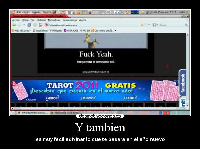Y tambien - es muy facil adivinar lo que te pasara en el año nuevo