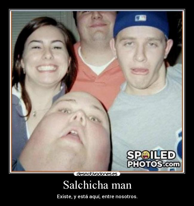 Salchicha man - Existe, y está aquí, entre nosotros.