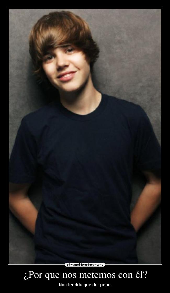 ¿Por que nos metemos con él? -