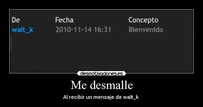 Me desmalle - Al recibir un mensaje de walt_k