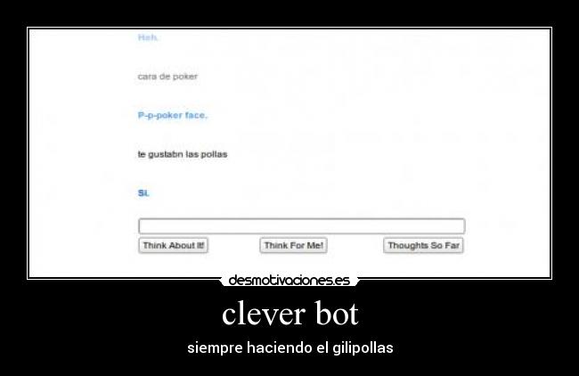 clever bot - siempre haciendo el gilipollas