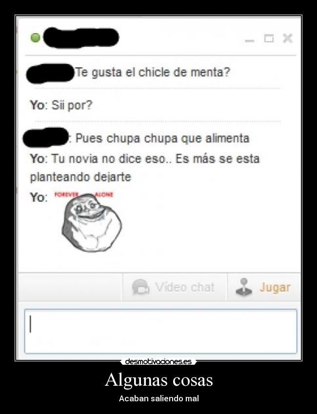 Algunas cosas - Acaban saliendo mal