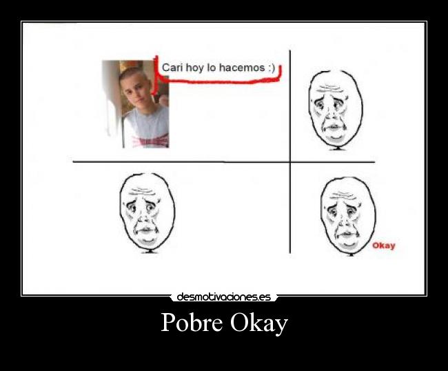 Pobre Okay -