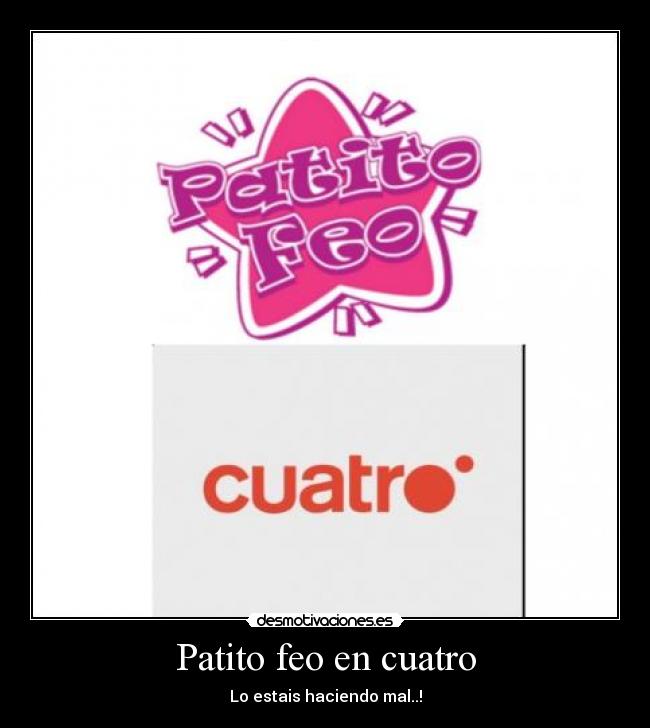 Patito feo en cuatro - 
