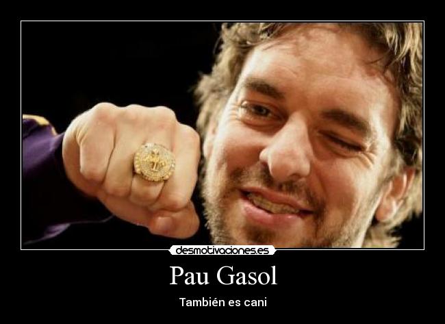 Pau Gasol - También es cani