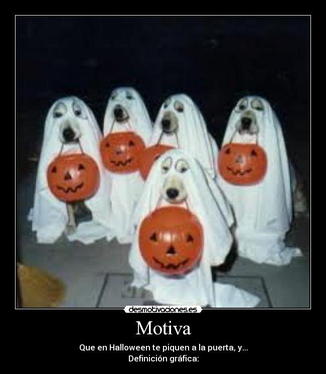 Motiva - Que en Halloween te piquen a la puerta, y...
Definición gráfica: