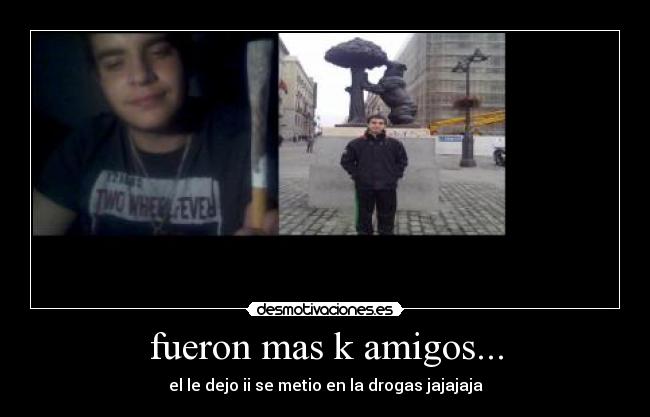 fueron mas k amigos... -