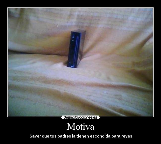Motiva - Saver que tus padres la tienen escondida para reyes