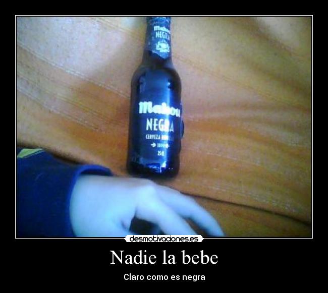 Nadie la bebe - Claro como es negra