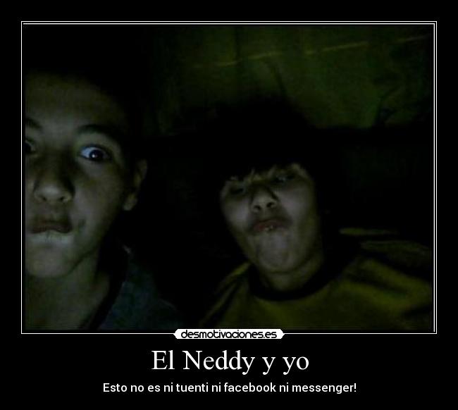 El Neddy y yo - 