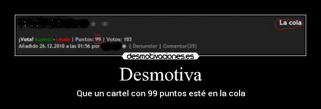 Desmotiva - Que un cartel con 99 puntos esté en la cola