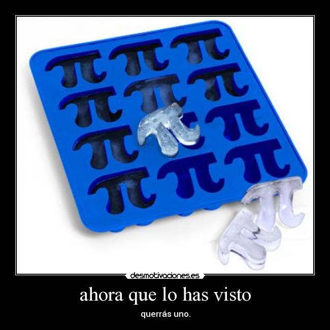 ahora que lo has visto - querrás uno.