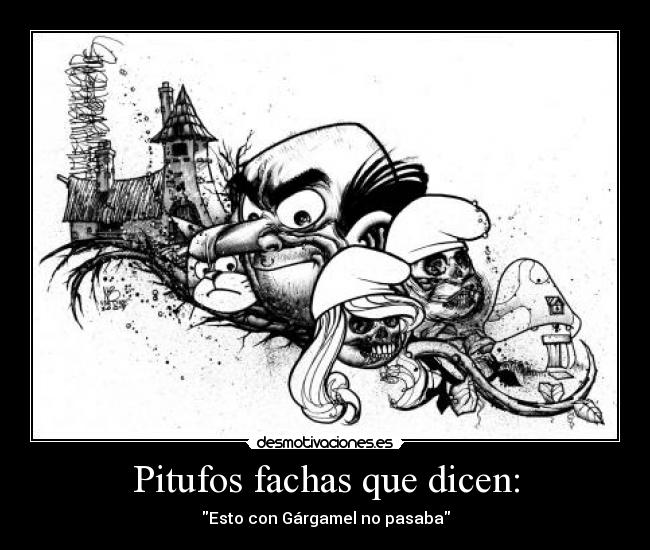 carteles pitufofachagargamel desmotivaciones