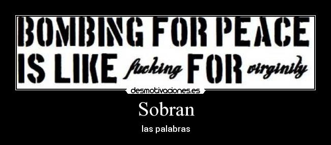 Sobran - las palabras