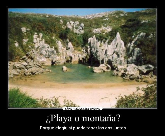 ¿Playa o montaña? - Porque elegir, si puedo tener las dos juntas