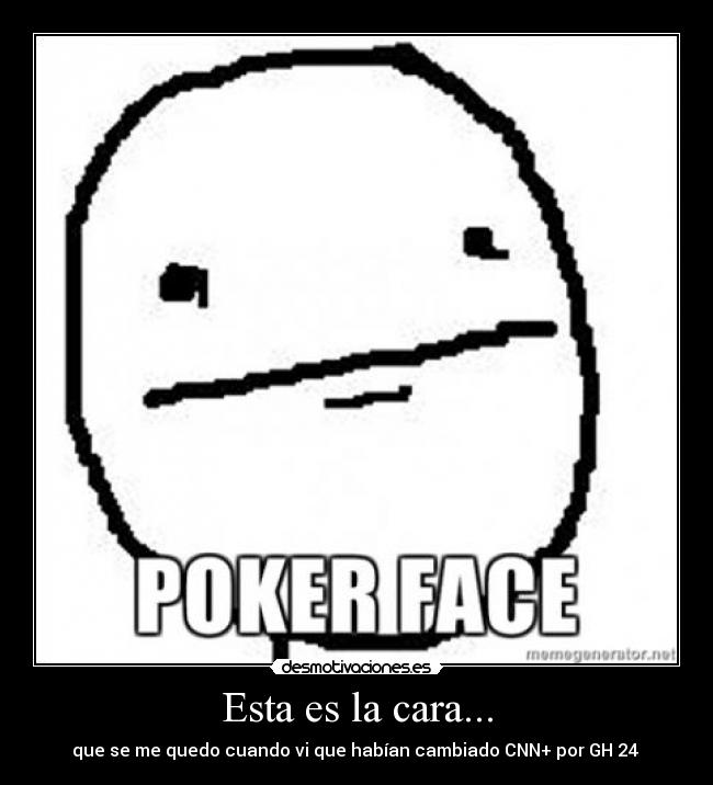 Esta es la cara... - 